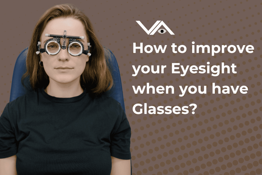 A woman wearing an eye examination frame sits against a neutral background. The text beside her reads, "How to improve your Eyesight when you have Glasses?" Above the text is a minimalist logo featuring an eye.