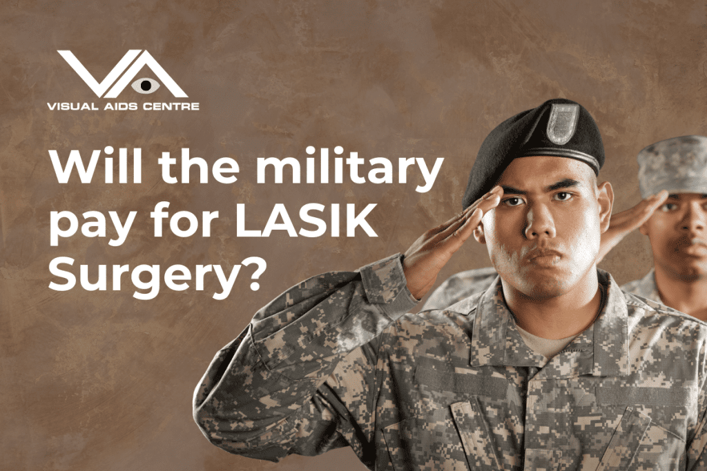 A soldier in military uniform saluting, with text reading: "Will the military pay for LASIK Surgery?" and the Visual Aids Centre logo in the top left corner.