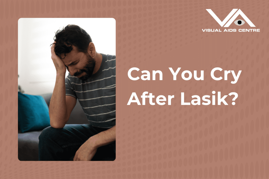 A man sitting on a couch, holding his head and appearing to cry or feel emotional, with the caption "Can You Cry After Lasik?" on the right.